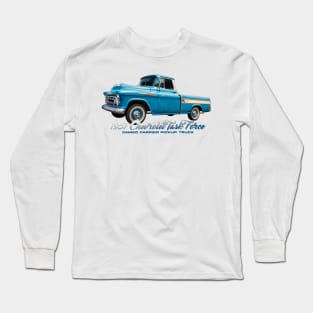 1957 Chevrolet Task Force Cameo Carrier Pickup Truck Long Sleeve T-Shirt